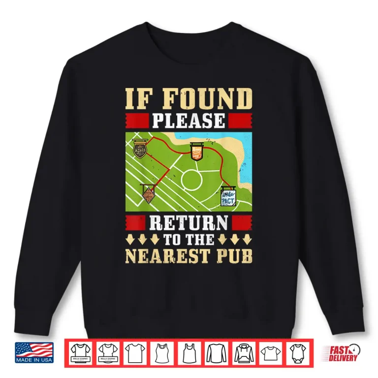 Sweatshirt If Found Please Return To Nearest Pub Craft Beer Bar Crawl Shirt