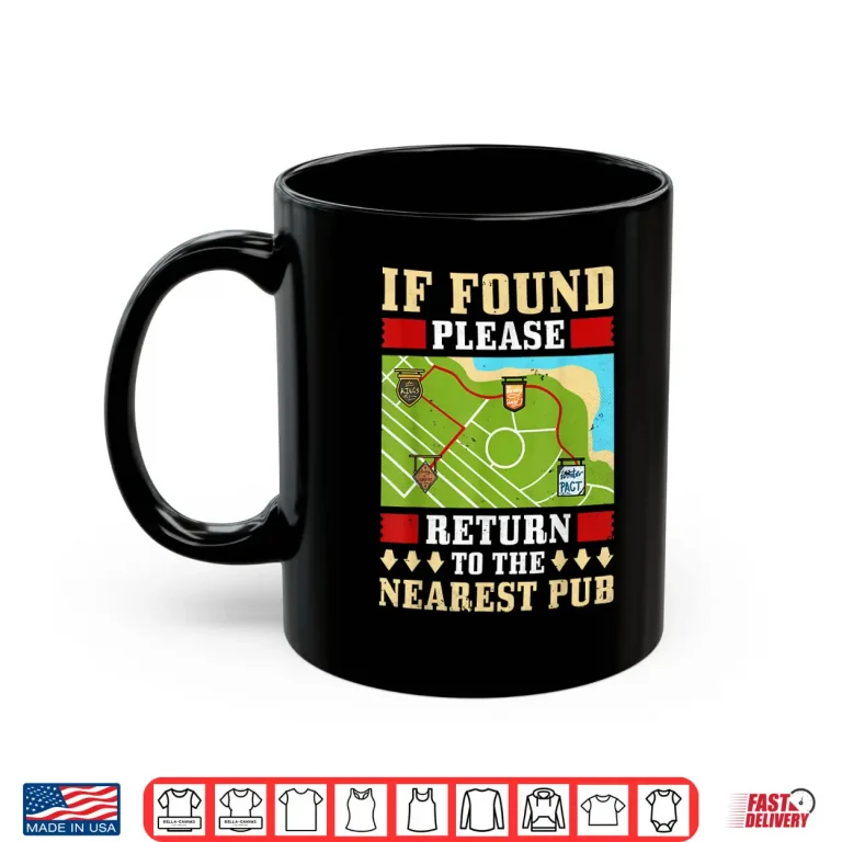 Mug If Found Please Return To Nearest Pub Craft Beer Bar Crawl Shirt