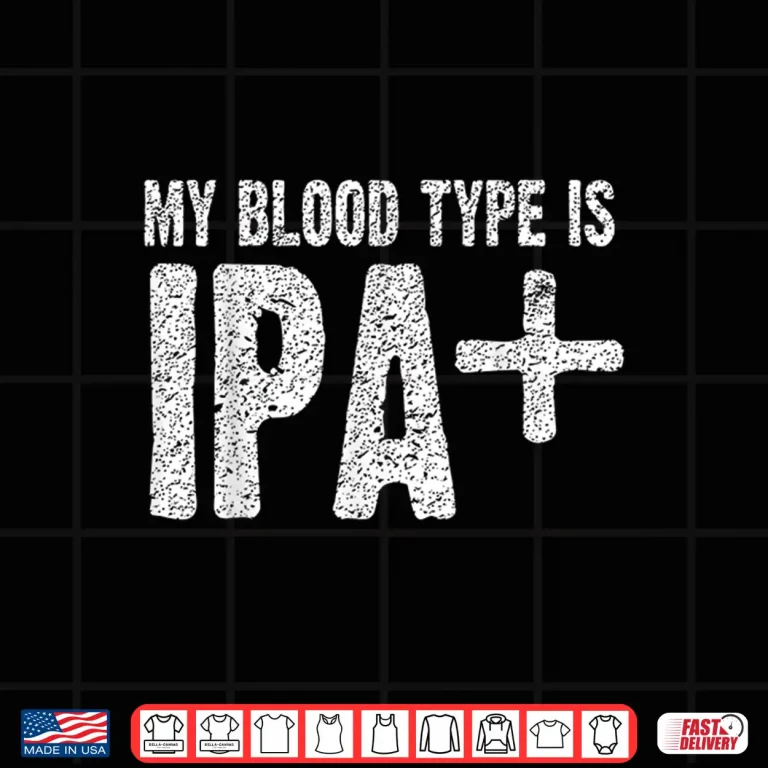 Design My Blood Type is IPA Positive Funny Craft Beer Shirt
