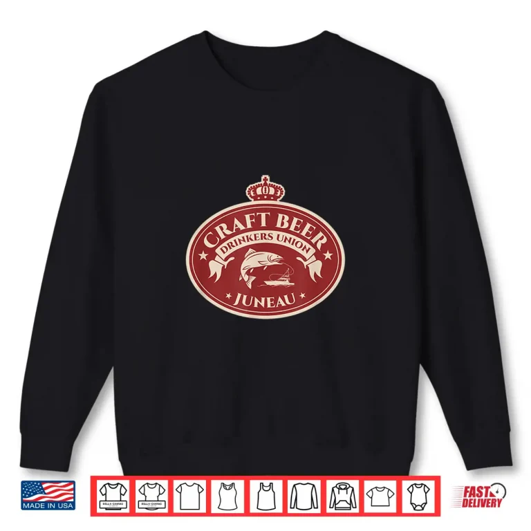 Sweatshirt Craft Beer Lovers Juneau Alaska Shirt