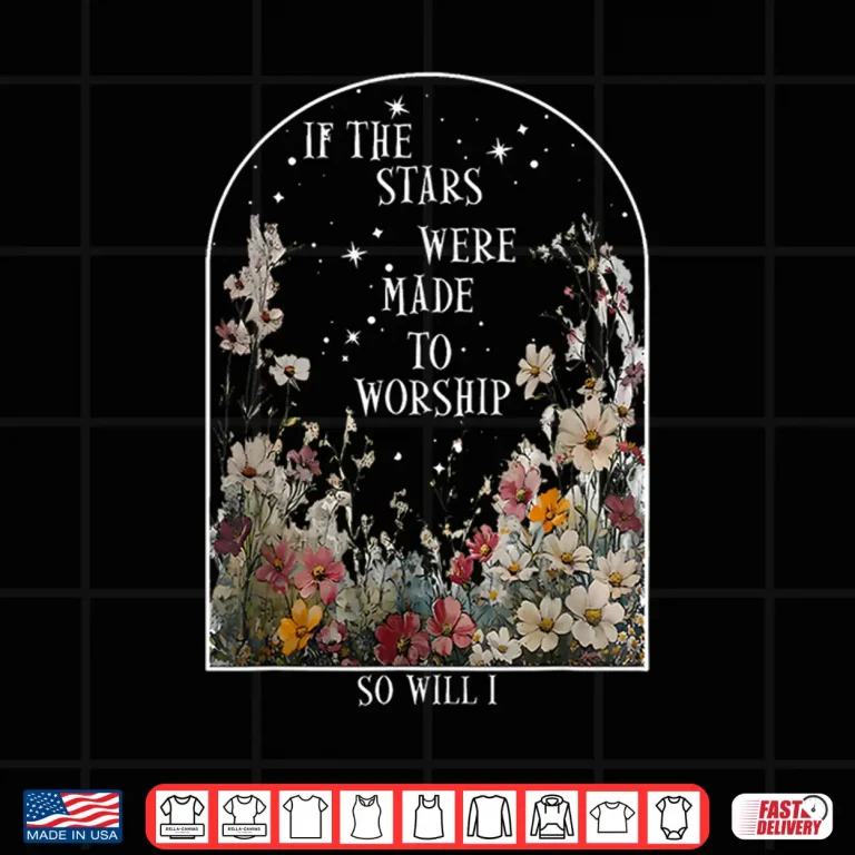 Design If The Stars Were Made To Worship So Will I Faith Shirt