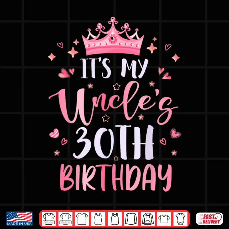 Design Its My Uncles Thirtieth Birthday Pink Happy Thirty Years Shirt
