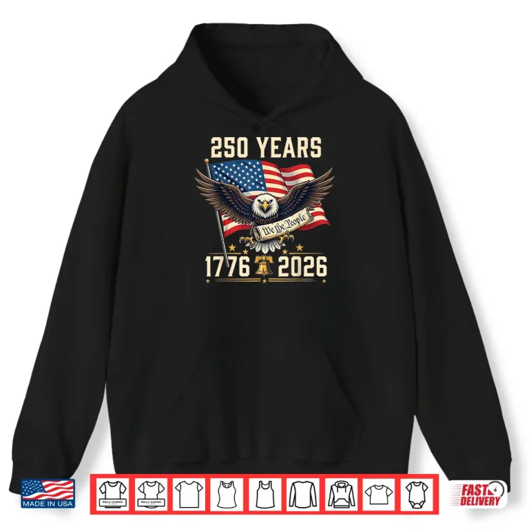 Hoodie USA Two Hundred Fiftieth Anniversary Patriotic Eagle Fourth Of July Shirt