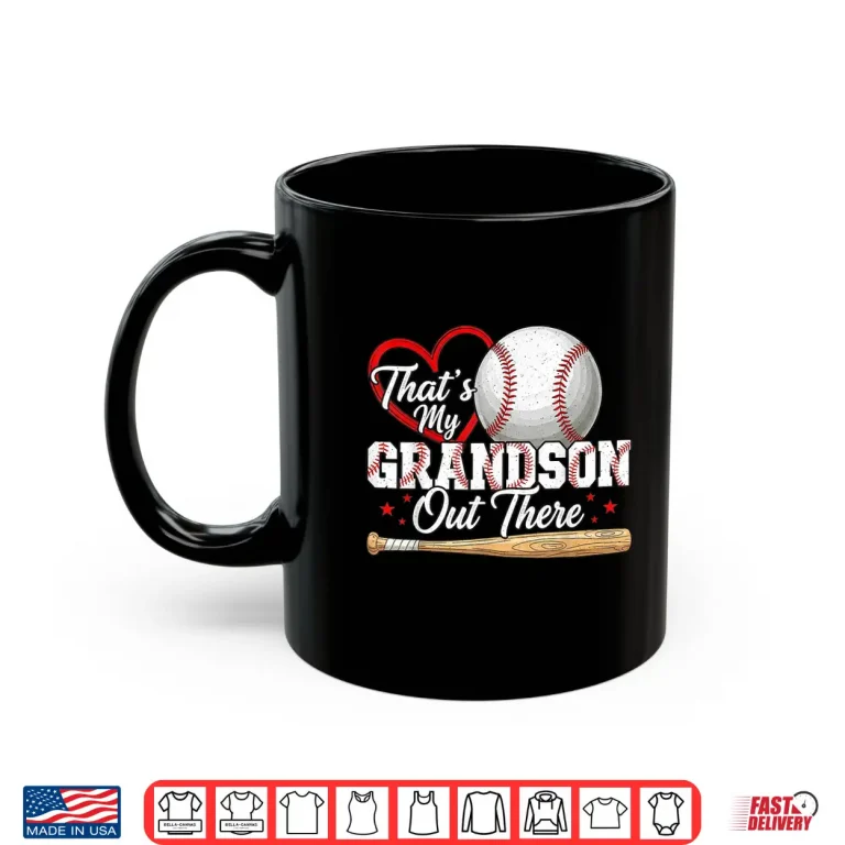 Mug Thats My Grandson Out There Women Baseball Grandma Shirt