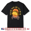 Feed Me Tacos And Tell Me I’M Pretty Shirt