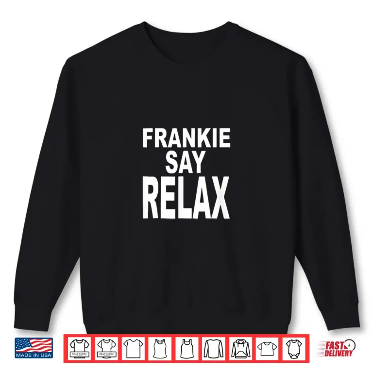 Sweatshirt Frankie Say Relax Funny Retro Vintage Shirt