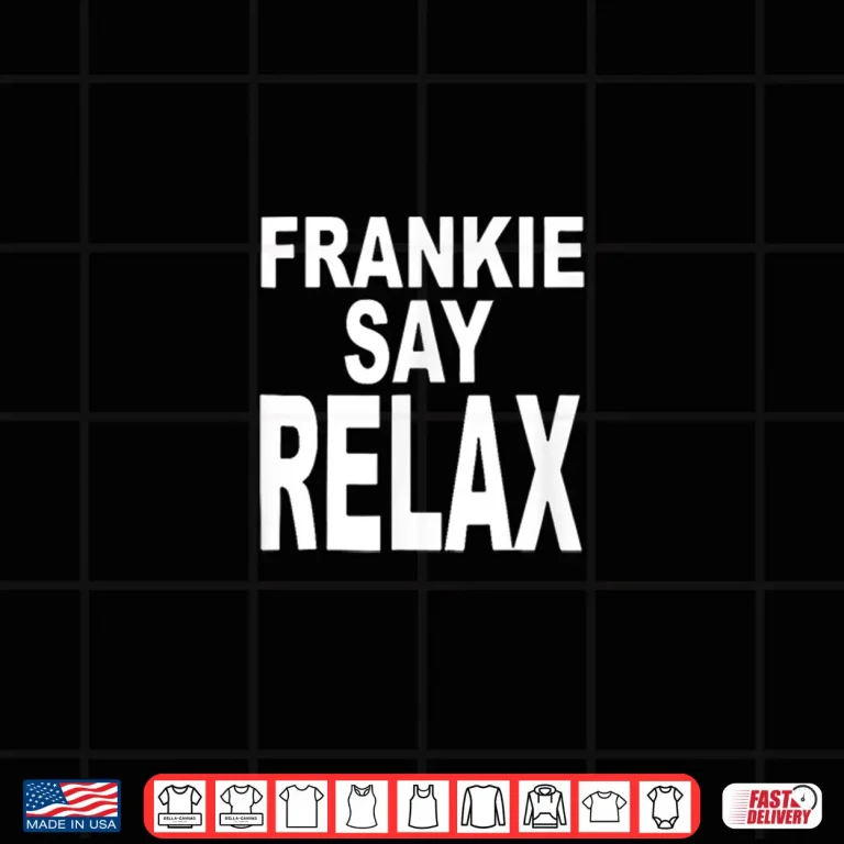 Design Frankie Say Relax Funny Retro Vintage Shirt