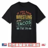 Funny Wrestling And Tacos Shirt Wrestle Retro Men Boys Kids Shirt