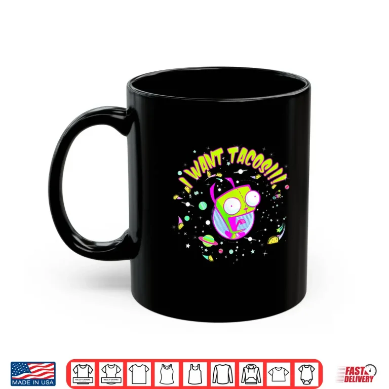 Mug Invader Zim Gir I Want Tacos Space Shirt