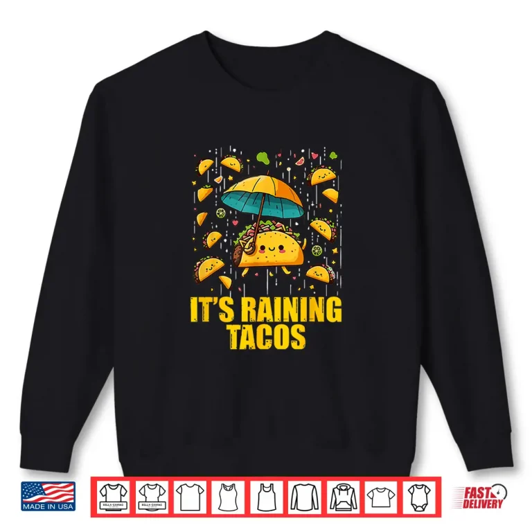 Sweatshirt Its Raining Tacos Funny Taco Lovers Kids Girls Boys Shirt