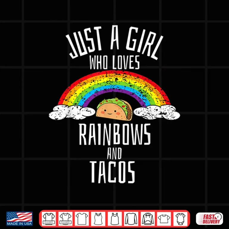 Design Just A Girl Who Loves Rainbows And Tacos Gay Lesbian Shirt