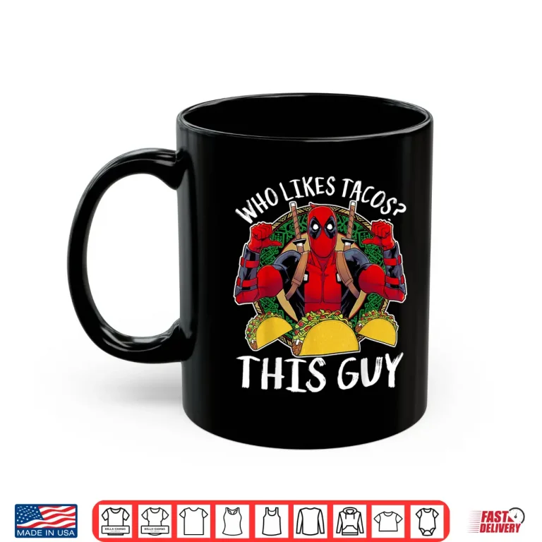 Mug Marvel Deadpool Who Likes Tacos This Guy Thumbs Shirt