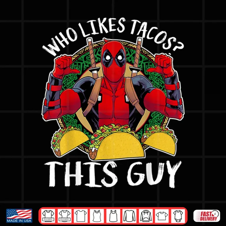 Design Marvel Deadpool Who Likes Tacos This Guy Thumbs Shirt