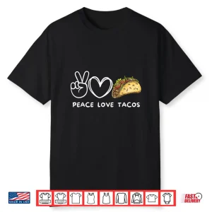 Peace Love Tacos Retro Tacos Lover Food Lover Shirt