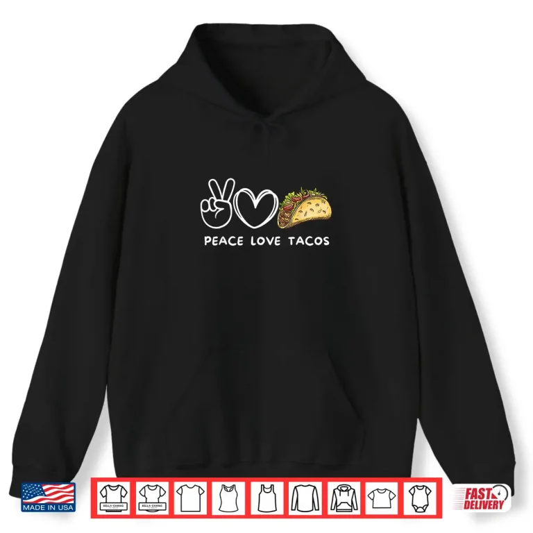 Hoodie Peace Love Tacos Retro Tacos Lover Food Lover Shirt