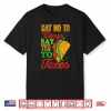 Say No To Drugs Say Yes To Tacos Funny Anti Drug Graphic Shirt