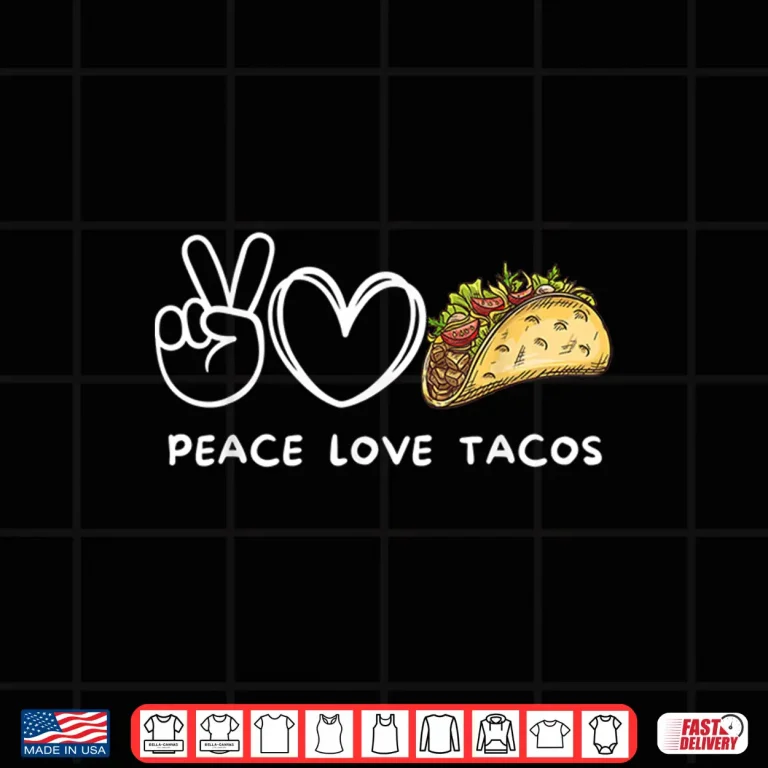 Design Peace Love Tacos Retro Tacos Lover Food Lover Shirt