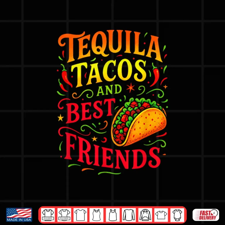 Design Tequila Tacos and Best Friends Cinco Mayo Fun Shirt