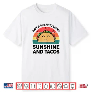 Cute Taco Shirt Just A Girl Who Loves Sunshine And Tacos Shirt