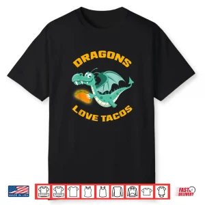 Dragons Love Tacos Funny Taco Shirt