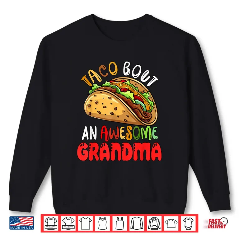Sweatshirt Awesome Cute Grandma Funny Taco Food Lover Mothers Day Shirt