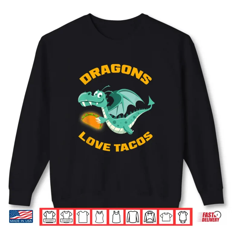 Sweatshirt Dragons Love Tacos Funny Taco Shirt