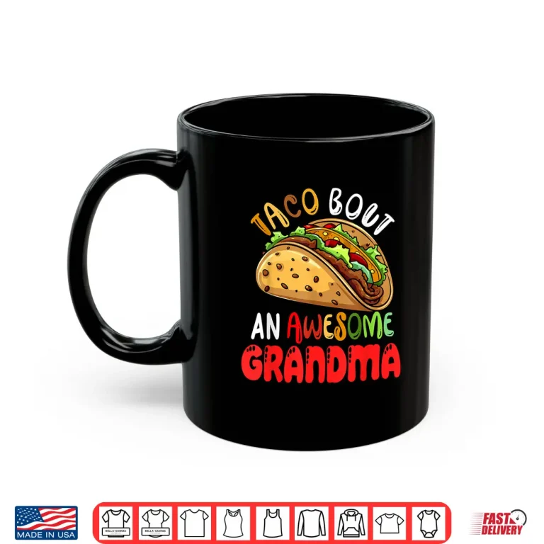 Mug Awesome Cute Grandma Funny Taco Food Lover Mothers Day Shirt