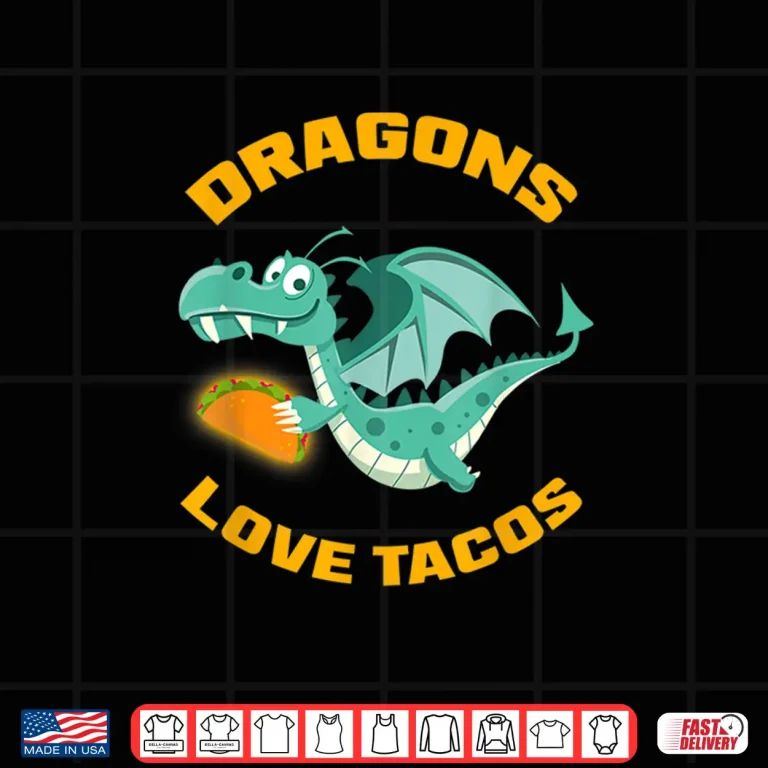 Design Dragons Love Tacos Funny Taco Shirt