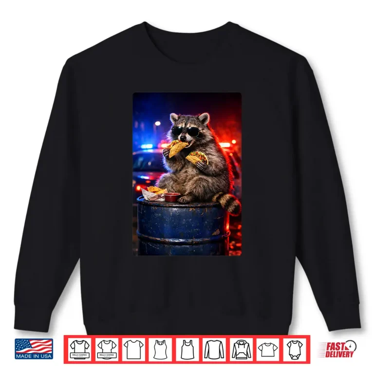 Sweatshirt Funny Raccoon Eating Tacos Humor Graphic Meme Man Woman Shirt