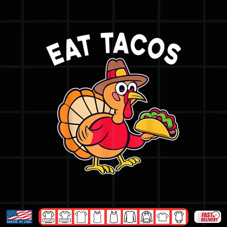 Design Funny Thanksgiving Turkey Eat Tacos Mexican Thanksgiving Fun Shirt