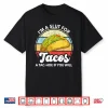 I’M A Slut For Tacos A Tac Hoe If You Will Funny Taco Lover Shirt