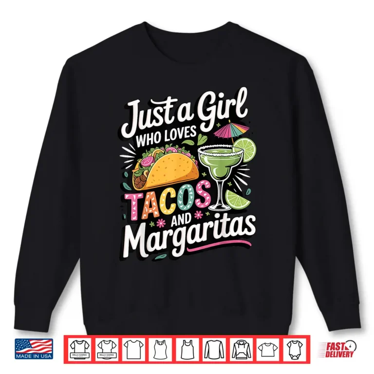 Sweatshirt Just A Girl Who Loves Tacos And Margaritas Shirt
