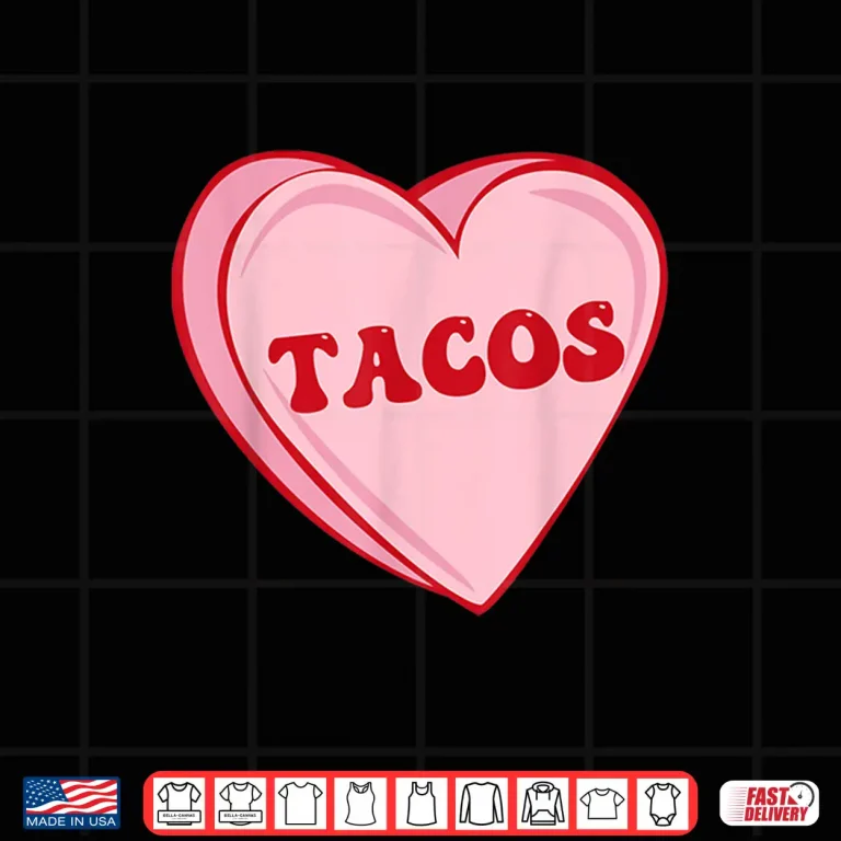 Design I Love Tacos Valentine Heart Candy Tacos Are My Valentine Shirt