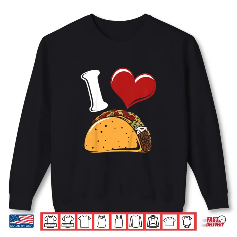 Sweatshirt Kids I Love Tacos Funny Food Themed Taco Lover Gift Shirt