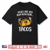 Roses Are Red Blah Tacos Valentine Day Funny Tacos Lover Shirt
