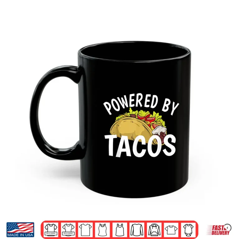 Mug Powered By Tacos Shirt