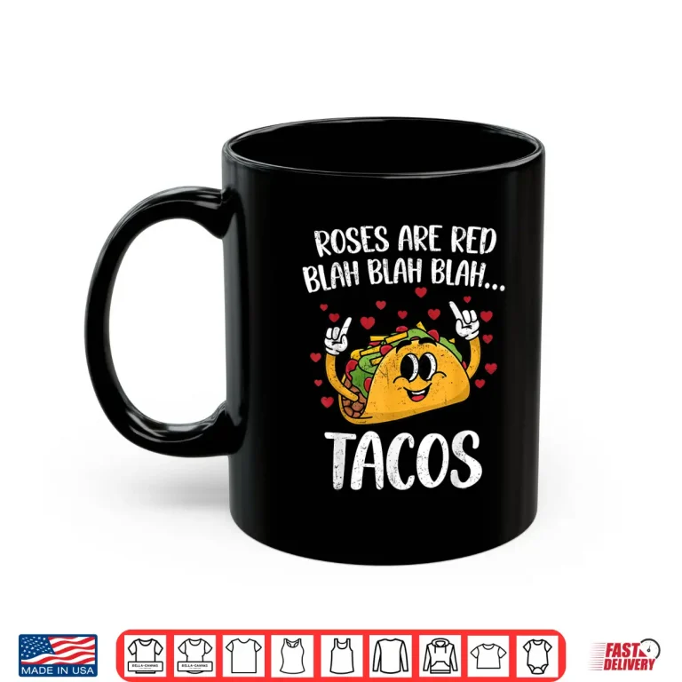 Mug Roses Are Red Blah Tacos Valentine Day Funny Tacos Lover Shirt