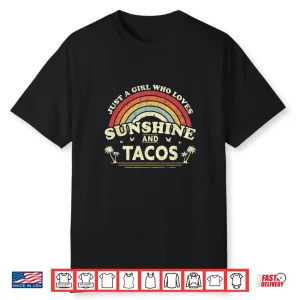 Taco Shirt. Just A Girl Who Loves Sunshine And Tacos Shirt