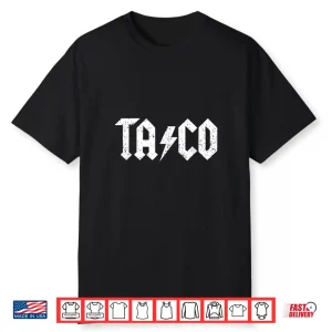 Ta Co (Taco) Funny Saying Taco Lover Mexican Food Tacos Shirt