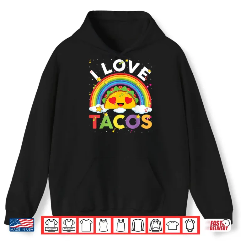 Hoodie Taco Shirt I Love Tacos Cute Rainbow Kids Toddler Boys Girls Shirt