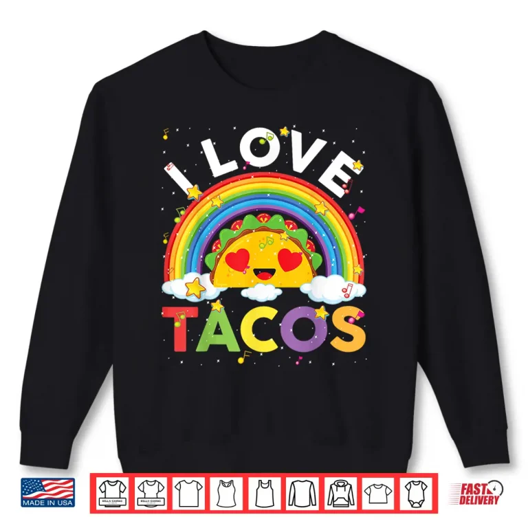 Sweatshirt Taco Shirt I Love Tacos Cute Rainbow Kids Toddler Boys Girls Shirt