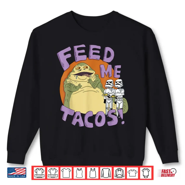 Sweatshirt Star Wars Jabba The Hutt Feed Me Tacos Doodle Shirt