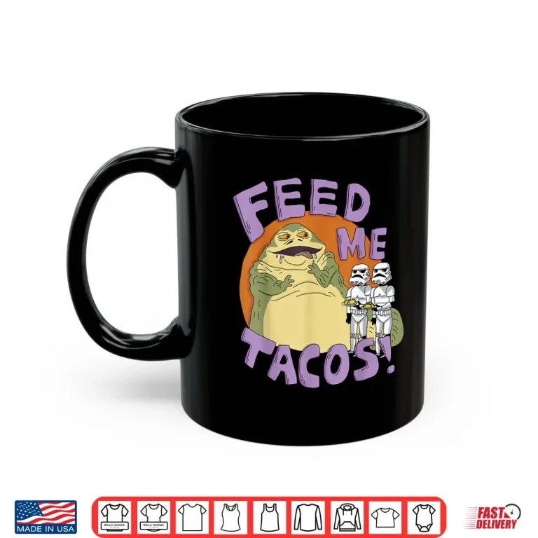 Mug Star Wars Jabba The Hutt Feed Me Tacos Doodle Shirt