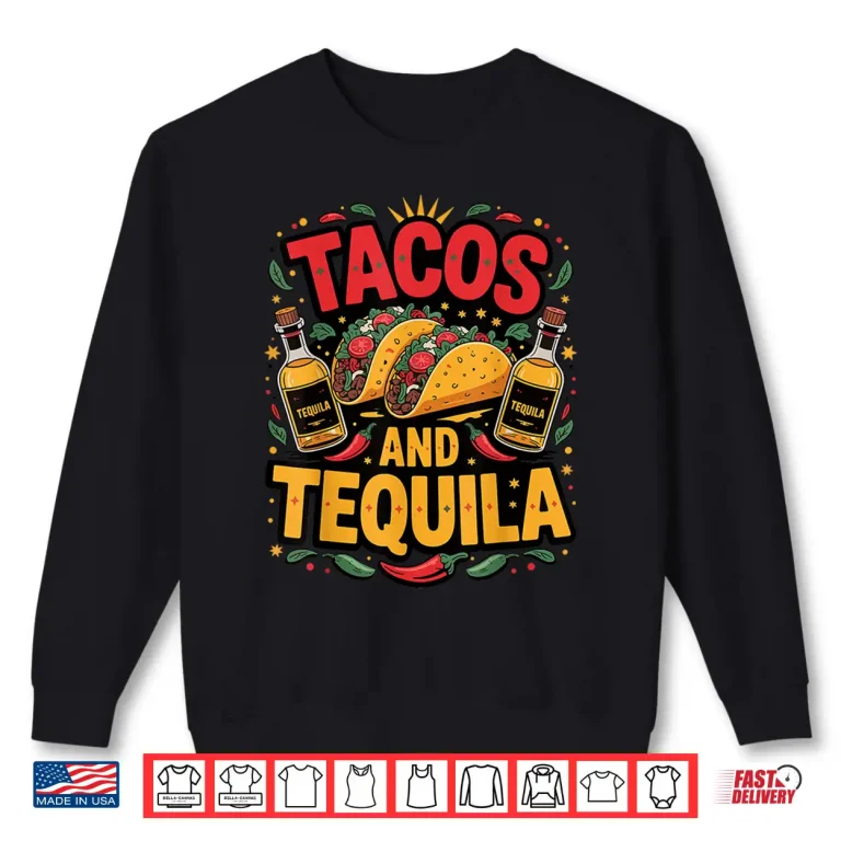 Sweatshirt Tacos And Tequila Shirt