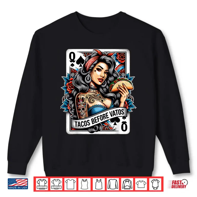 Sweatshirt Tacos Before Vatos Mexican Latina Chicana Pin Up Girl Tattoo Shirt