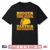 Tacos Bigger The Fupa Tastier The Chalupa Shirt
