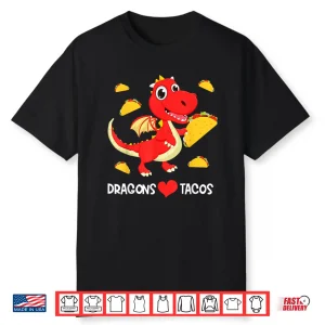 Dragons Love Tacos Cute Dragon Lover Boy Girl Mexico Taco Shirt