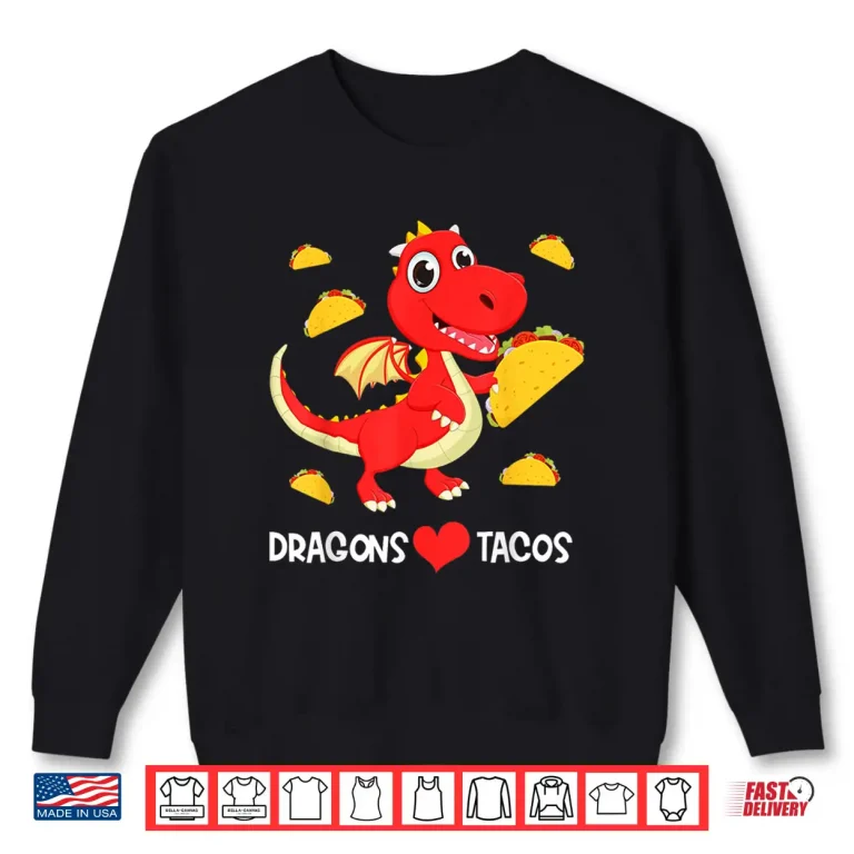 Sweatshirt Dragons Love Tacos Cute Dragon Lover Boy Girl Mexico Taco Shirt