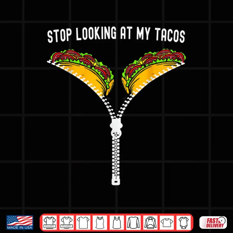 Design Cute Mexican Stop Looking At My Tacos Fiesta Cinco De Mayo Shirt