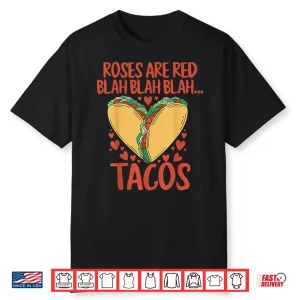 Food Lover Roses Are Red Blah Tacos Funny Valentine’S Day Shirt